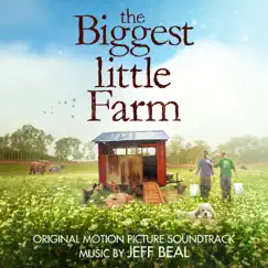 The Biggest Little Farm (Original Motion Picture Soundtrack) by Jeff Beal album reviews, ratings, credits
