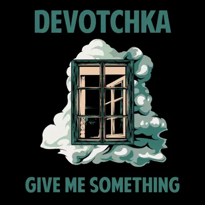 Give Me Something - Single - DeVotchKa