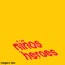 Niños Heroes - Negro Leo lyrics