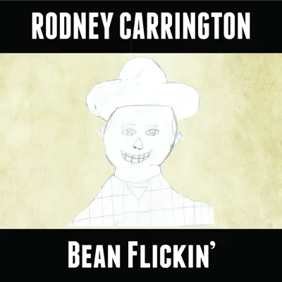 Bean Flickin' - Single - Rodney Carrington