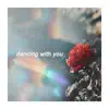 Stream & download Dancing With You - Single
