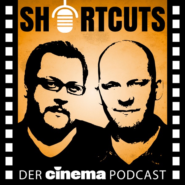 Shortcuts - Cinema Podcast - Film- & Serien-Hits Shortcuts - Cinema Podcast - Film- & Serien-Hits