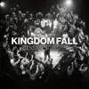 Kingdom Fall - Single album lyrics, reviews, download
