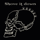 Shove It Down artwork