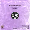 Never Replace - Single album lyrics, reviews, download