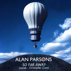 So Far Away - Single - The Alan Parsons Project