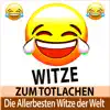 Die Allerbesten Witze der Welt: Witze zum Totlachen album lyrics, reviews, download