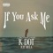 If You Ask Me (feat. Ray Mula) - K Dot TheHoodFavorite lyrics