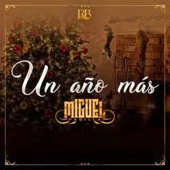Un Año Mas - Single - Miguel Padilla Un Año Mas - Single - Miguel Padilla