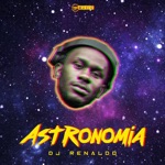 DJ Renaldo - Astronomia Afro-House Remix