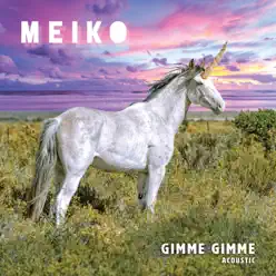 Gimme Gimme (Acoustic) - Single - Meiko Gimme Gimme (Acoustic) - Single - Meiko