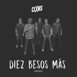 Diez Besos Más (Acústico) - Single - Los Claxons Diez Besos Más (Acústico) - Single - Los Claxons
