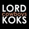 Cowboys - Lord Koks lyrics