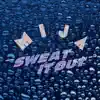 Sweat It Out - Single album lyrics, reviews, download