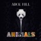 Animals - Arok Hill lyrics