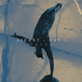 Ascent - Day 1 - Single by Dalal album reviews, ratings, credits