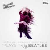 Romantica Milonguera Plays the Beatles - EP - Orquesta Romantica Milonguera