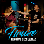 Firuze - İrem Güral & Ekin Uzunlar