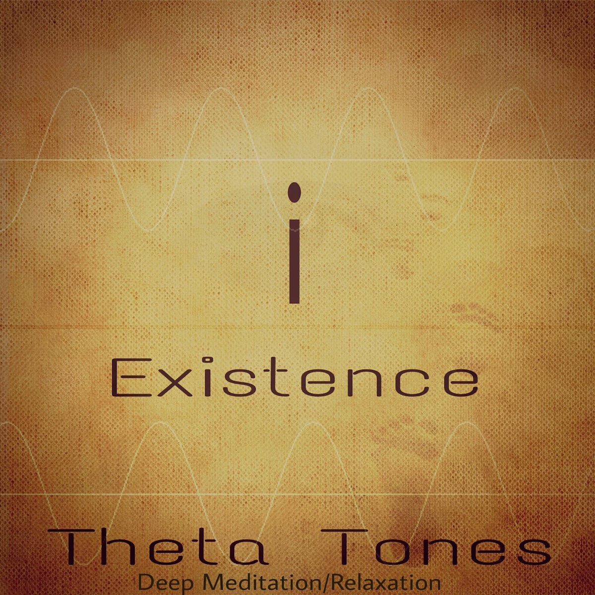 Deep tones. Existence. I exist. Theta.