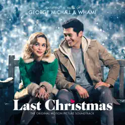 George Michael & Wham! Last Christmas: The Original Motion Picture Soundtrack - Wham!
