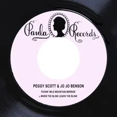 Pickin' Wild Mountain Berries - Single by Peggy Scott & Jo Jo Benson album reviews, ratings, credits