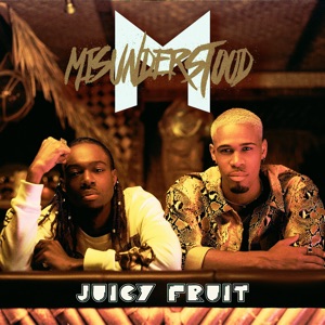 Misunderstood - Juicy Fruit - 排舞 音乐
