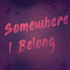 Somewhere I Belong - Single