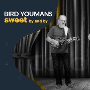 Bird Youmans - Sweet by and by - Line Dance Choreograf/in