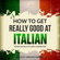 Polyglot Language Learning - Italian: How to Get Really Good at Italian (2nd Edition): Learn Italian to Fluency and Beyond (Unabridged)