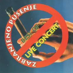 The Best of (Live Concert) - Zabranjeno Pusenje The Best of (Live Concert) - Zabranjeno Pusenje