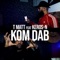 Kom dab (feat. Kerosn) - T Matt lyrics