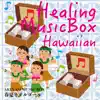 healing music box Hawaiian album lyrics, reviews, download