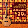 Acoustic Covers: 70s - The Moon Loungers