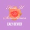 Hate U Sometimes - Caly Bevier lyrics