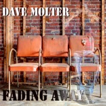 Dave Molter - Fading Away