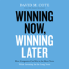 Winning Now, Winning Later - David M. Cote