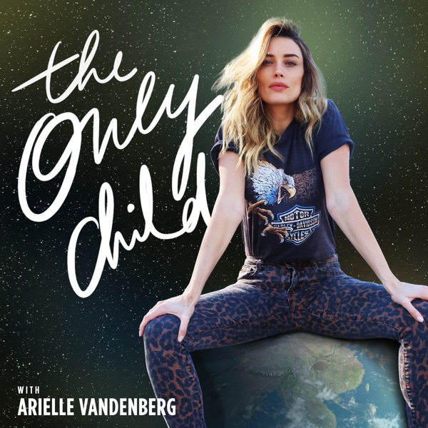 The Only Child with Arielle Vandenberg The Only Child with Arielle Vandenberg