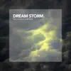 Dream Storm album lyrics, reviews, download