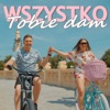 Wszystko Tobie dam (Radio Edit) - Single, 2019