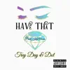 Have That (feat. Dot) - Single album lyrics, reviews, download