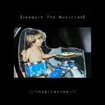 Joaquin, the Musician - I'm Here and the Door Is Locked