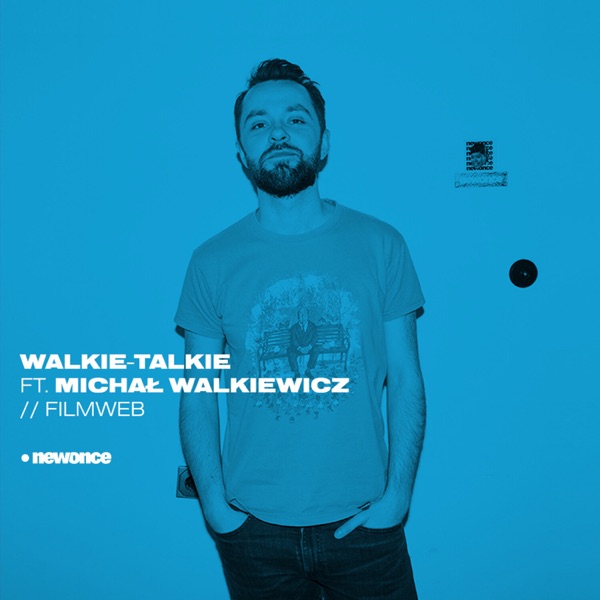 Walkie-Talkie ft. Michał Walkiewicz - newonce.radio -