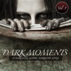 Dark Moments Vol. 1 - 25 Dark - Folk, Gothic, Darkwave Songs