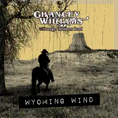 Wyoming Wind - Single by Chancey Williams & The Younger Brothers Band album reviews, ratings, credits