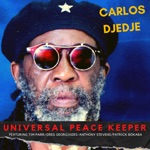 Carlos DjeDje - Universal Peace Keeper (feat. Greg Georiades, Tim Parr, Patrick Bokaba & Anthony Stevens)