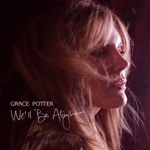 Grace Potter - As the World Falls Down