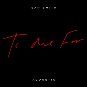 To Die For (Acoustic) - Single