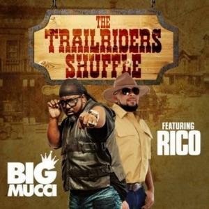 Big Mucci - The TrailRiders Shuffle (feat. Rico) - 排舞 音樂