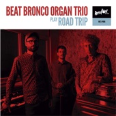 Beat Bronco Organ Trio - Easy Baby