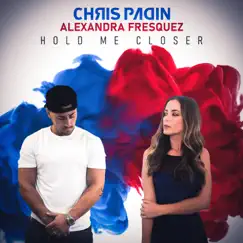 Hold Me Closer (feat. Alexandra Fresquez) Song Lyrics